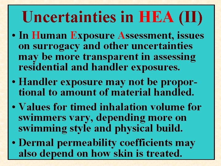 Uncertainties in HEA (II) • In Human Exposure Assessment, issues on surrogacy and other Uncertainties in HEA (II) • In Human Exposure Assessment, issues on surrogacy and other