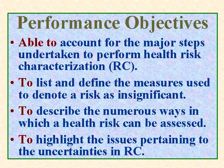 Performance Objectives • Able to account for the major steps undertaken to perform health Performance Objectives • Able to account for the major steps undertaken to perform health