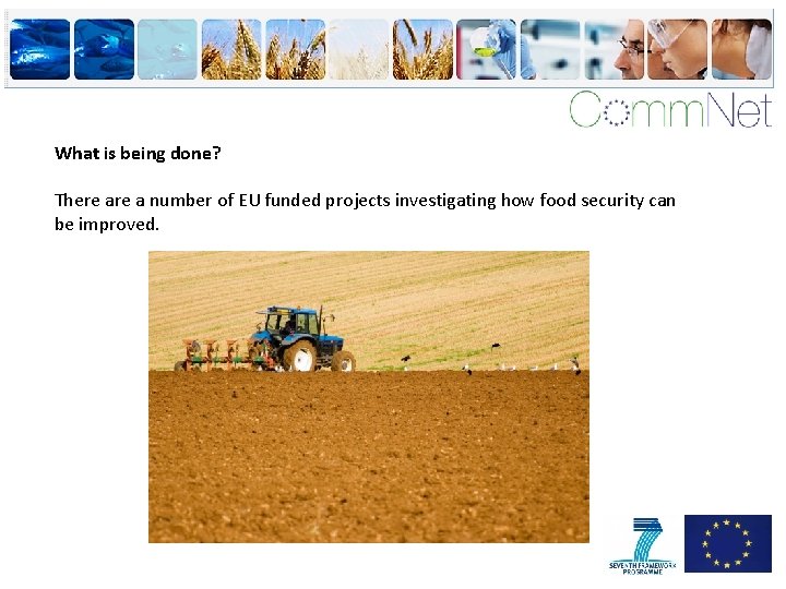 What is being done? There a number of EU funded projects investigating how food