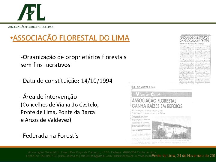  • ASSOCIAÇÃO FLORESTAL DO LIMA -Organização de proprietários florestais sem fins lucrativos -Data