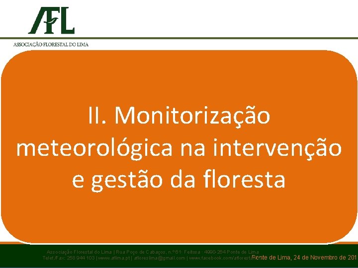II. Monitorização meteorológica na intervenção e gestão da floresta Associação Florestal do Lima |