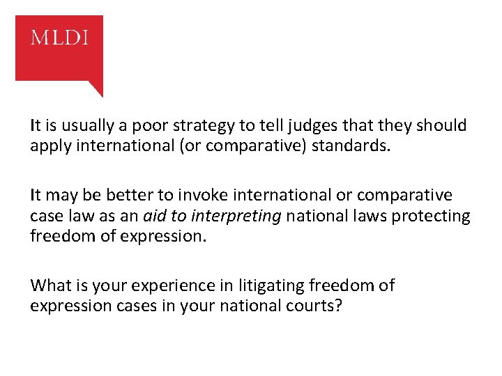 It is usually a poor strategy to tell judges that they should apply international