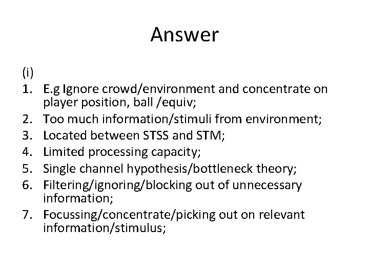 Answer (i) 1. E. g Ignore crowd/environment and concentrate on player position, ball /equiv;