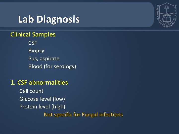 Lab Diagnosis Clinical Samples CSF Biopsy Pus, aspirate Blood (for serology) 1. CSF abnormalities Lab Diagnosis Clinical Samples CSF Biopsy Pus, aspirate Blood (for serology) 1. CSF abnormalities
