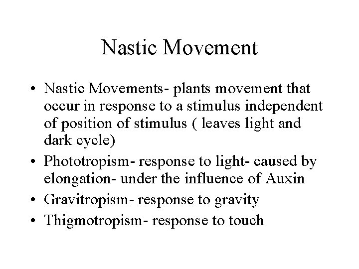 Nastic Movement • Nastic Movements- plants movement that occur in response to a stimulus