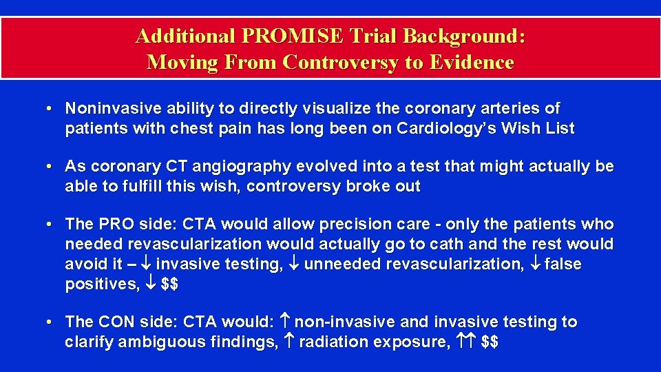 Additional PROMISE Trial Background: Moving From Controversy to Evidence • Noninvasive ability to directly