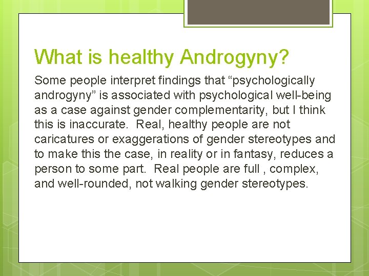 What is healthy Androgyny? Some people interpret findings that “psychologically androgyny” is associated with