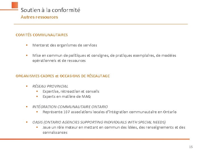 Soutien à la conformité Autres ressources COMITÉS COMMUNAUTAIRES § Mentorat des organismes de services