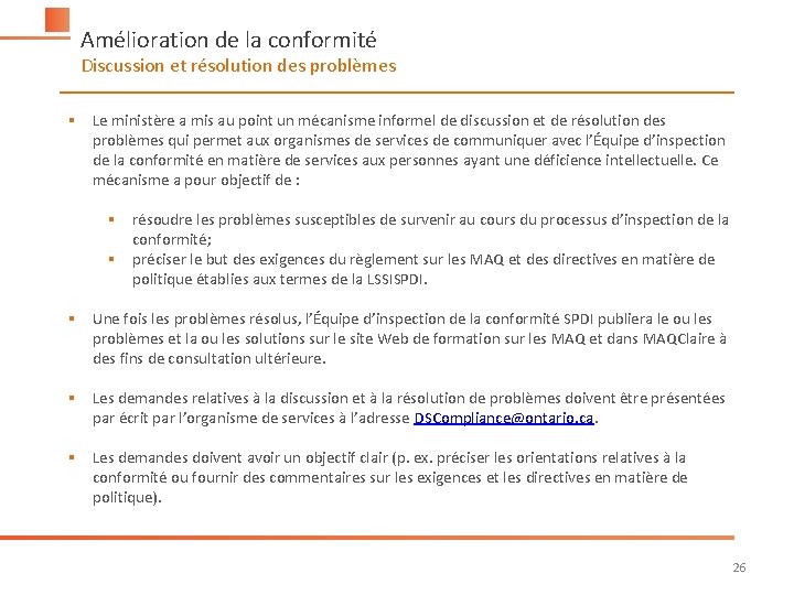 Amélioration de la conformité Discussion et résolution des problèmes § Le ministère a mis