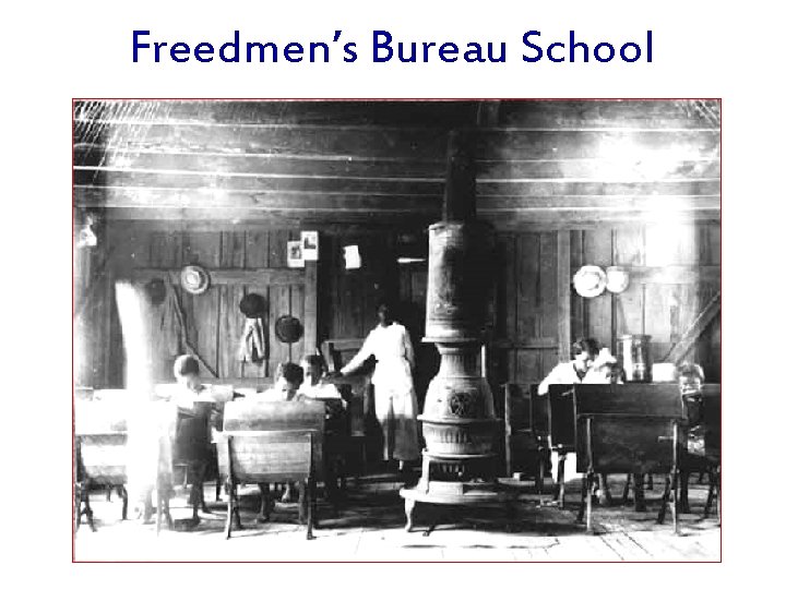 Freedmen’s Bureau School 