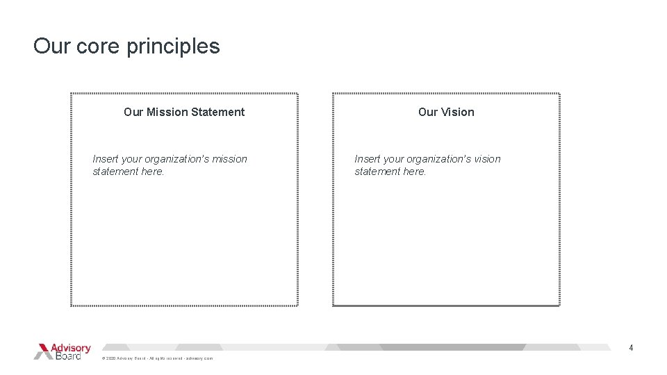 Our core principles Our Mission Statement Insert your organization’s mission statement here. Our Vision Our core principles Our Mission Statement Insert your organization’s mission statement here. Our Vision