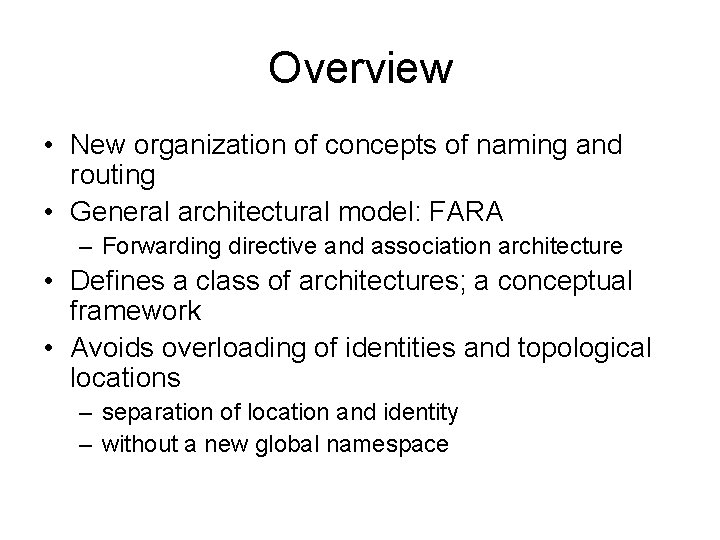 Overview • New organization of concepts of naming and routing • General architectural model: