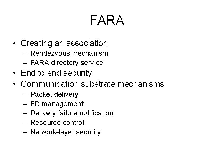 FARA • Creating an association – Rendezvous mechanism – FARA directory service • End