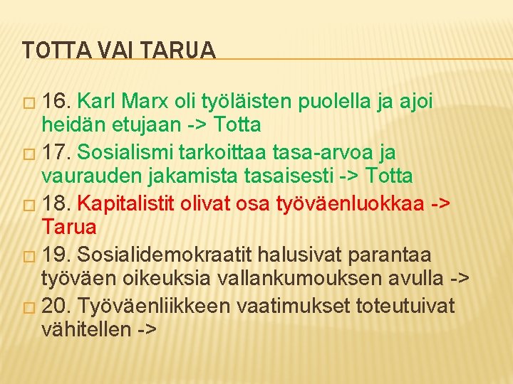TOTTA VAI TARUA � 16. Karl Marx oli työläisten puolella ja ajoi heidän etujaan