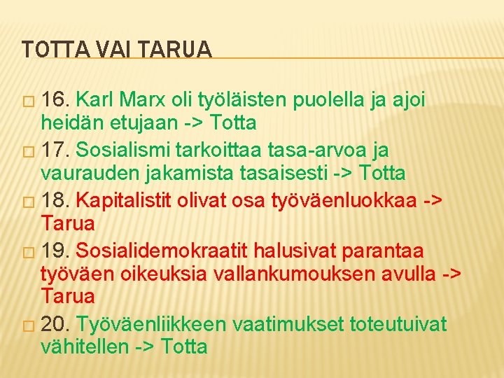 TOTTA VAI TARUA � 16. Karl Marx oli työläisten puolella ja ajoi heidän etujaan