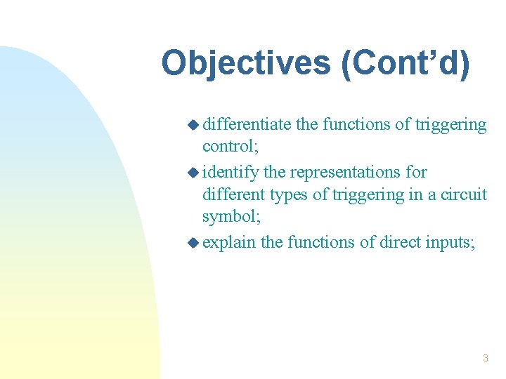 Objectives (Cont’d) u differentiate the functions of triggering control; u identify the representations for Objectives (Cont’d) u differentiate the functions of triggering control; u identify the representations for