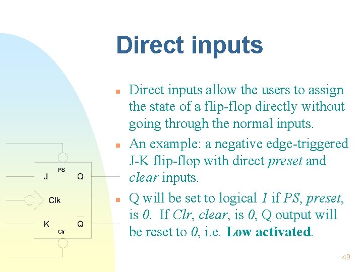 Direct inputs n n n Direct inputs allow the users to assign the state Direct inputs n n n Direct inputs allow the users to assign the state