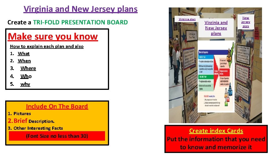 Virginia and New Jersey plans Create a TRI-FOLD PRESENTATION BOARD Make sure you know