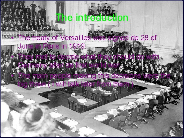 The introduction • The treaty of Versailles was signed de 28 of June in