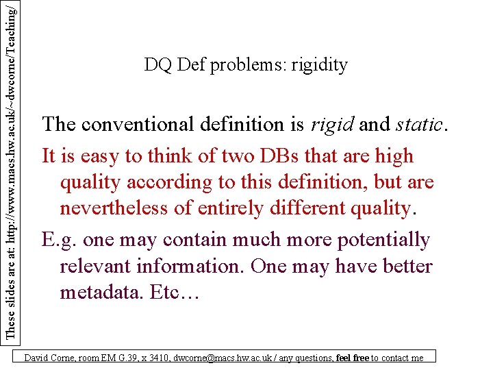 These slides are at: http: //www. macs. hw. ac. uk/~dwcorne/Teaching/ DQ Def problems: rigidity