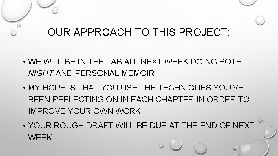 OUR APPROACH TO THIS PROJECT: • WE WILL BE IN THE LAB ALL NEXT OUR APPROACH TO THIS PROJECT: • WE WILL BE IN THE LAB ALL NEXT