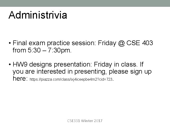 Administrivia • Final exam practice session: Friday @ CSE 403 from 5: 30 –