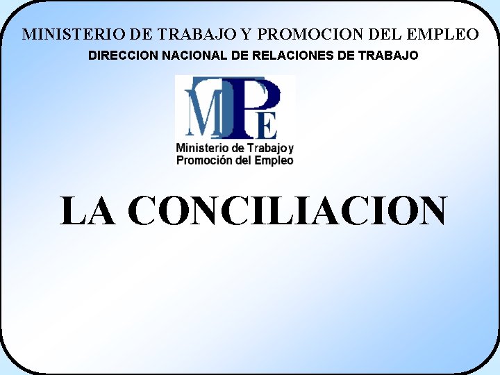 MINISTERIO DE TRABAJO Y PROMOCION DEL EMPLEO DIRECCION NACIONAL DE RELACIONES DE TRABAJO LA