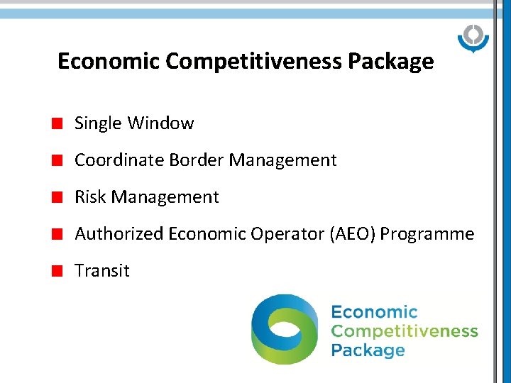 Economic Competitiveness Package Single Window Coordinate Border Management Risk Management Authorized Economic Operator (AEO)