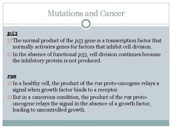 Mutations and Cancer p 53 � The normal product of the p 53 gene