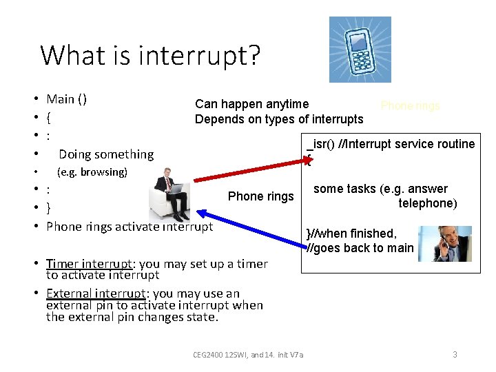 What is interrupt? • Main () • { • : • Doing something •