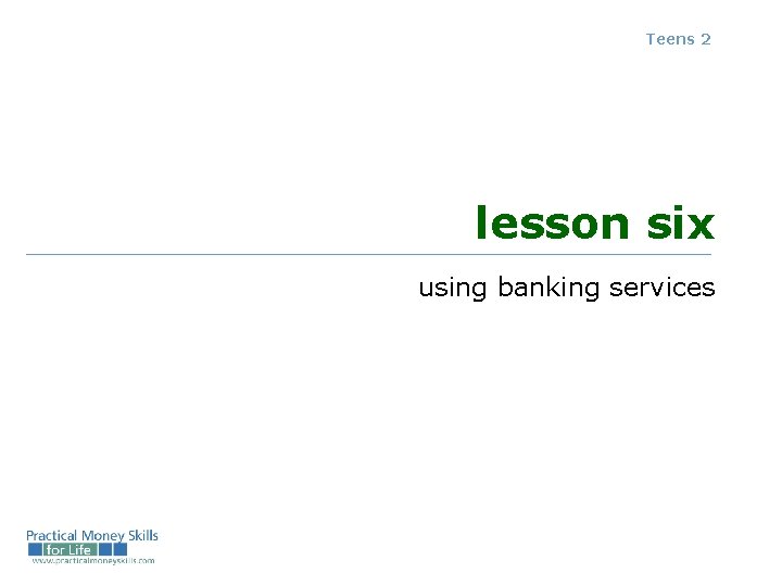 Teens 2 lesson six using banking services 