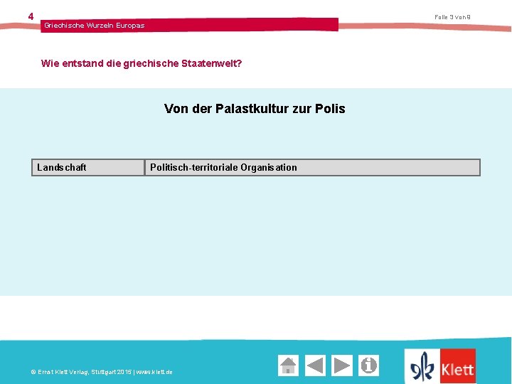 4 Folie 3 von 9 Griechische Wurzeln Europas Wie entstand die griechische Staatenwelt? Von