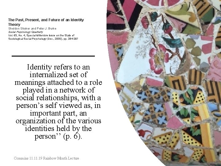 The Past, Present, and Future of an Identity Theory Sheldon Stryker and Peter J.