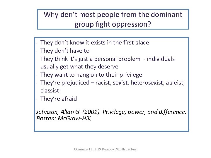 Why don’t most people from the dominant group fight oppression? • • • They