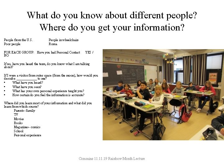 What do you know about different people? Where do you get your information? People