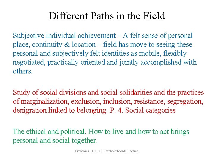 Different Paths in the Field Subjective individual achievement – A felt sense of personal