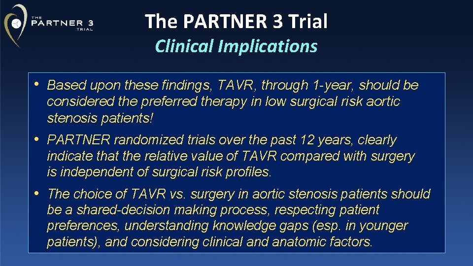 The PARTNER 3 Trial Clinical Implications • Based upon these findings, TAVR, through 1