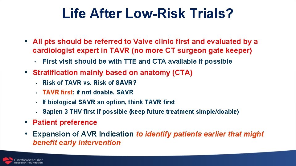 Life After Low-Risk Trials? • All pts should be referred to Valve clinic first