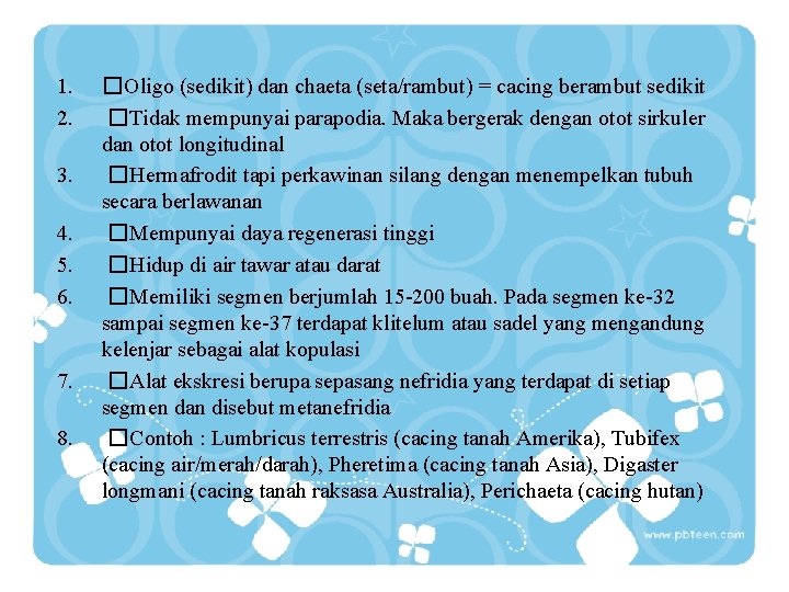 1. 2. 3. 4. 5. 6. 7. 8. �Oligo (sedikit) dan chaeta (seta/rambut) =