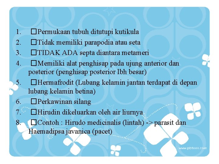 1. 2. 3. 4. 5. 6. 7. 8. �Permukaan tubuh ditutupi kutikula �Tidak memiliki