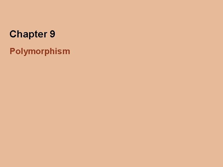 Chapter 9 Polymorphism 