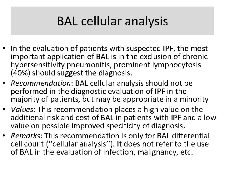 BAL cellular analysis • In the evaluation of patients with suspected IPF, the most
