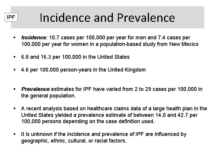 IPF Incidence and Prevalence Incidence: 10. 7 cases per 100, 000 per year for