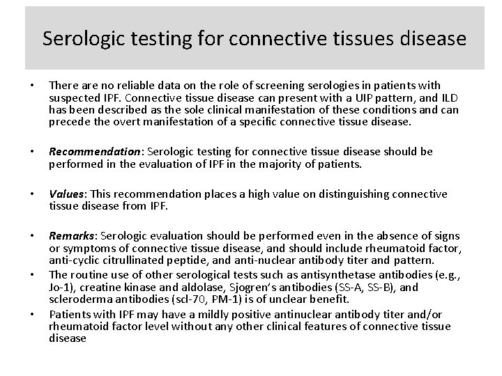 Serologic testing for connective tissues disease • There are no reliable data on the
