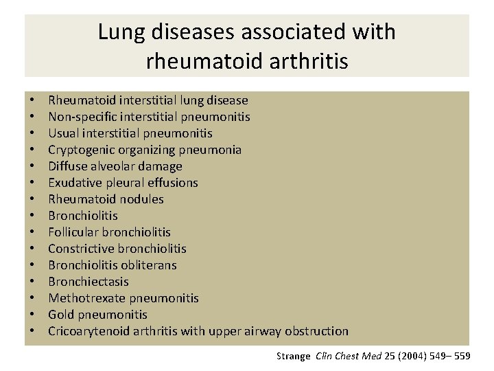 Lung diseases associated with rheumatoid arthritis • • • • Rheumatoid interstitial lung disease