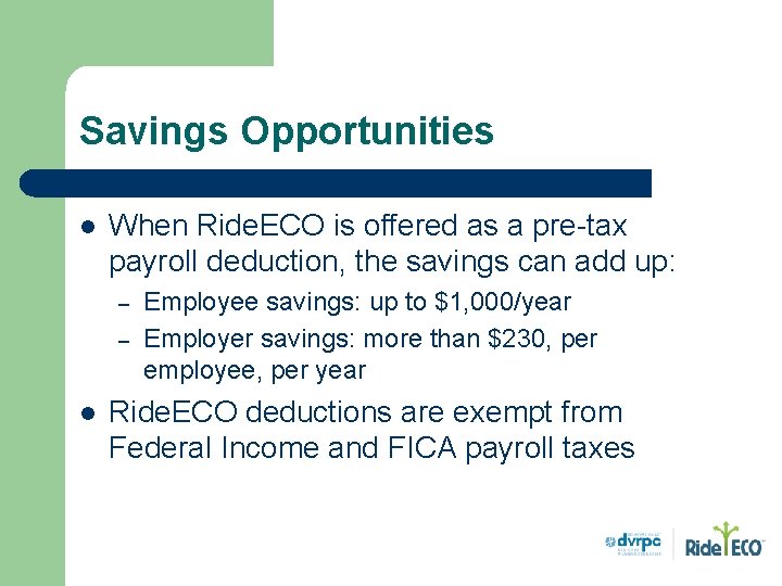 Savings Opportunities l When Ride. ECO is offered as a pre-tax payroll deduction, the Savings Opportunities l When Ride. ECO is offered as a pre-tax payroll deduction, the
