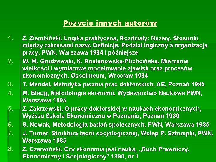 Pozycje innych autorów 1. 2. 3. 4. 5. 6. 7. 8. Z. Ziembiński, Logika