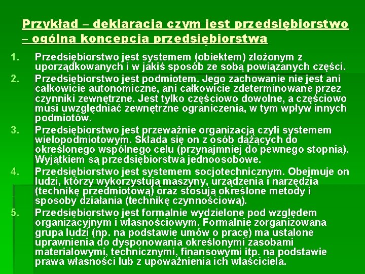 Przykład – deklaracja czym jest przedsiębiorstwo – ogólna koncepcja przedsiębiorstwa 1. 2. 3. 4.