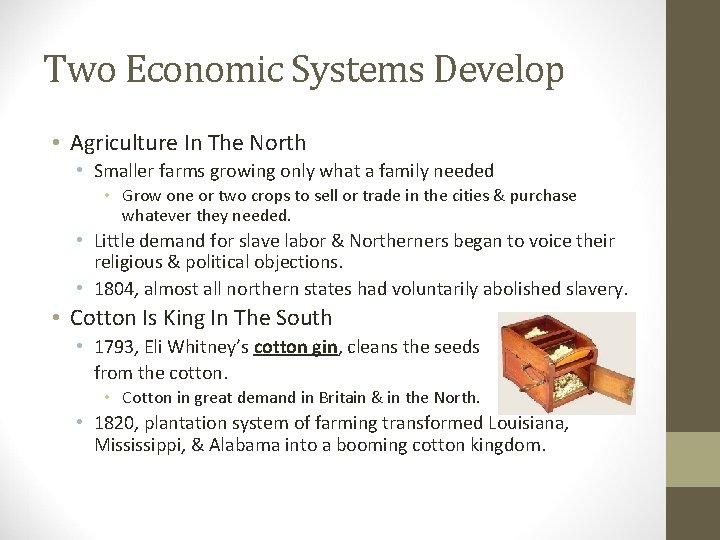 Two Economic Systems Develop • Agriculture In The North • Smaller farms growing only