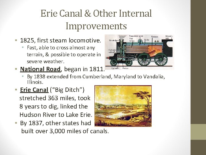 Erie Canal & Other Internal Improvements • 1825, first steam locomotive. • Fast, able